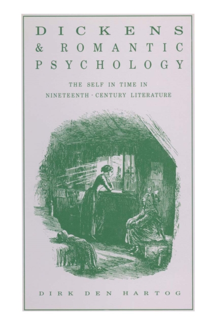 Dickens and Romantic Psychology : The Self in Time in Nineteenth-Century Literature, PDF eBook
