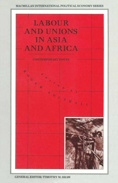 Labour and Unions in Asia and Africa : Contemporary Issues, PDF eBook
