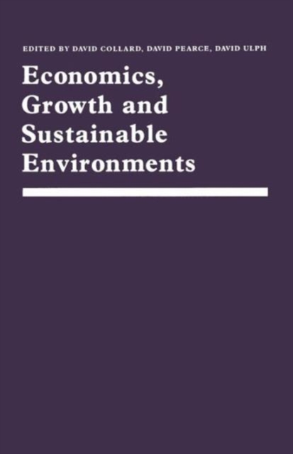 Economics, Growth and Sustainable Environments : Essays in Memory of Richard Lecomber, Paperback / softback Book