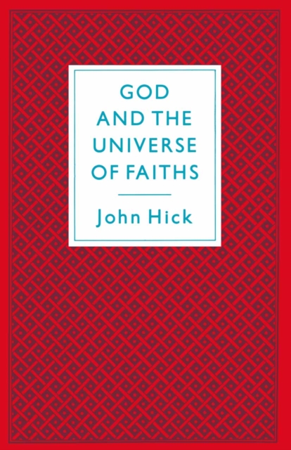 God And The Universe Of Faiths : Essays In The Philosophy Of Religion, PDF eBook