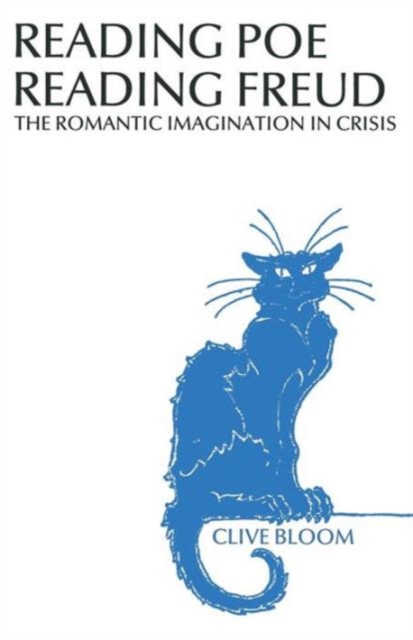 Reading Poe Reading Freud : The Romantic Imagination in Crisis, Paperback / softback Book