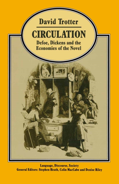 Circulation : Defoe, Dickens, and the Economies of the Novel, PDF eBook