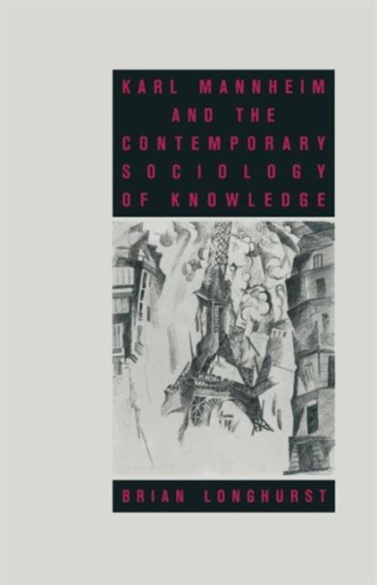 Karl Mannheim and the Contemporary Sociology of Knowledge, Paperback / softback Book