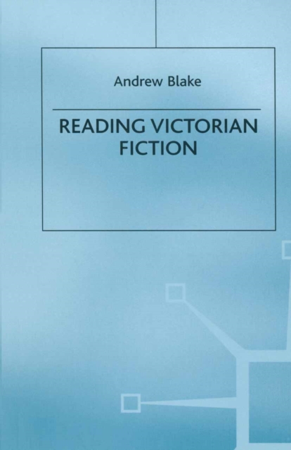 Reading Victorian Fiction : The Cultural Context and Ideological Content of the Nineteenth-Century Novel, PDF eBook