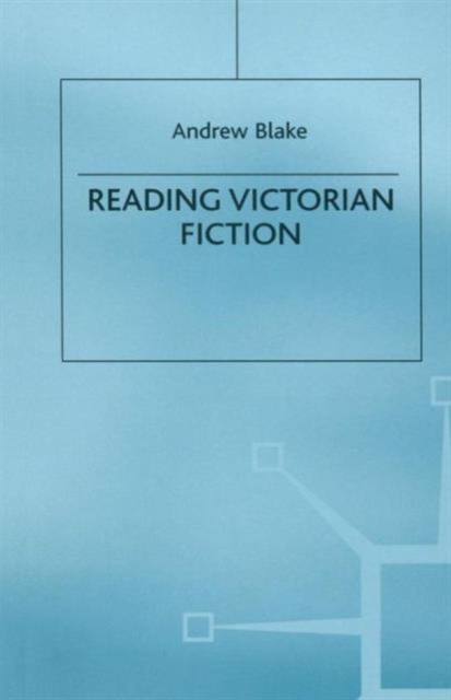 Reading Victorian Fiction : The Cultural Context and Ideological Content of the Nineteenth-Century Novel, Paperback / softback Book