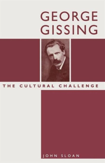 George Gissing: The Cultural Challenge, Paperback / softback Book