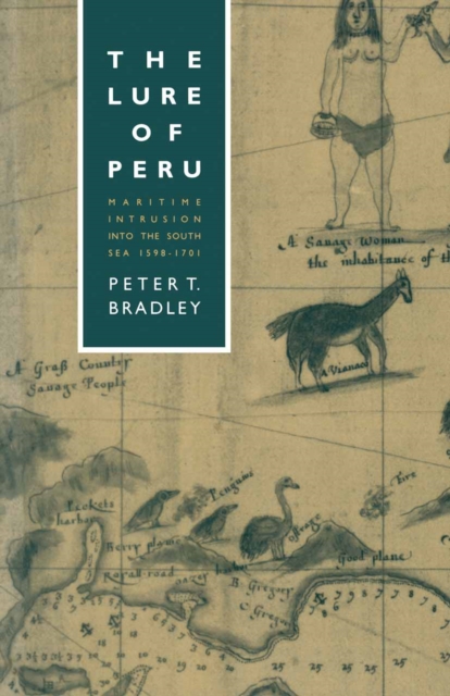 The Lure of Peru : Maritime Intrusion into the South Sea, 1598-1701, PDF eBook