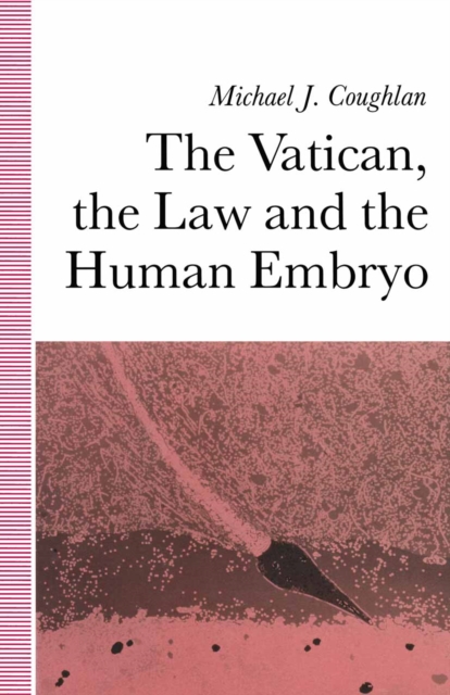 The Vatican, the Law and the Human Embryo, PDF eBook