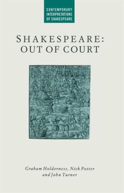 Shakespeare: Out of Court : Dramatizations of Court Society, Paperback / softback Book
