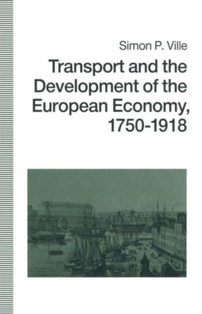 Transport and the Development of the European Economy, 1750-1918, Paperback / softback Book
