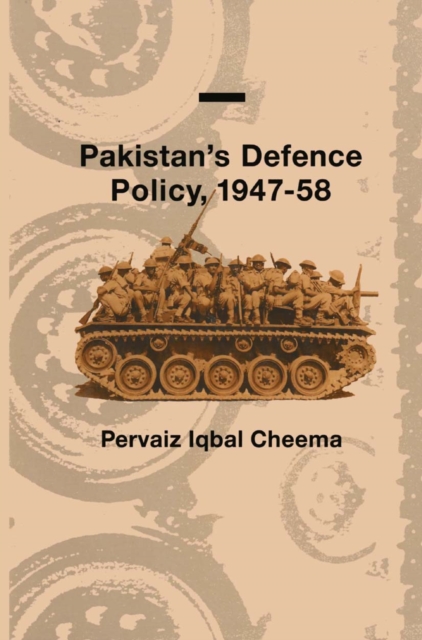 Pakistan's Defence Policy  1947-58, PDF eBook