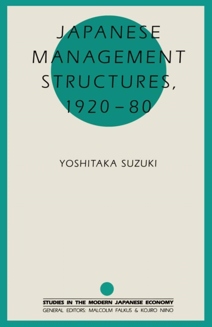 Japanese Management Structures, 1920-80, PDF eBook