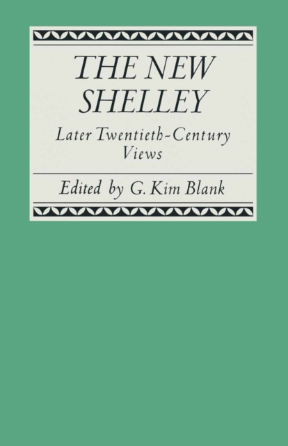The New Shelley : Later Twentieth-Century Views, PDF eBook