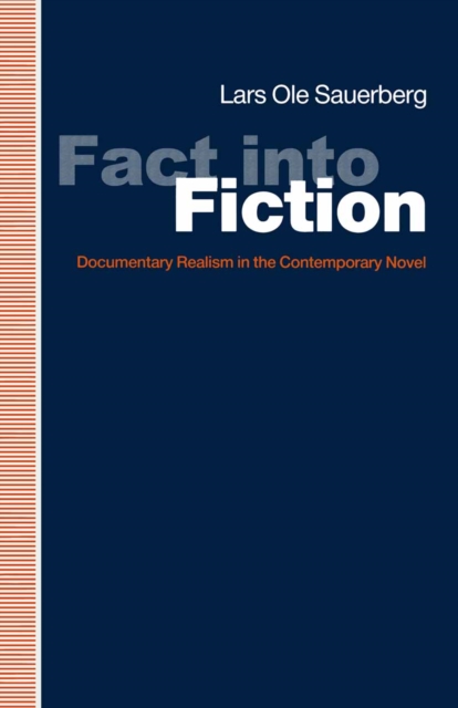 Fact into Fiction : Documentary Realism In The Contemporary Novel, PDF eBook