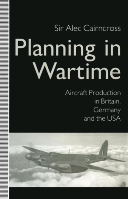Planning in Wartime : Aircraft Production in Britain, Germany and the USA, Paperback / softback Book