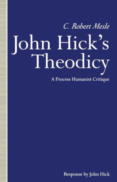 John Hick’s Theodicy : A Process Humanist Critique, Paperback / softback Book