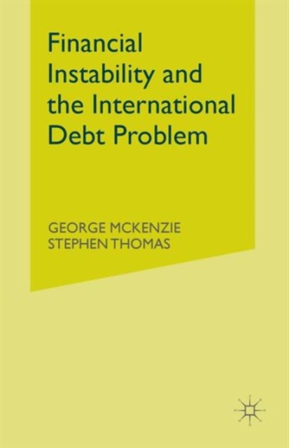 Financial Instability and the International Debt Problem, Paperback / softback Book