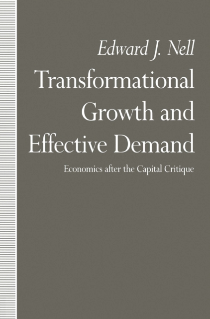 Transformational Growth and Effective Demand : Economics after the Capital Critique, PDF eBook