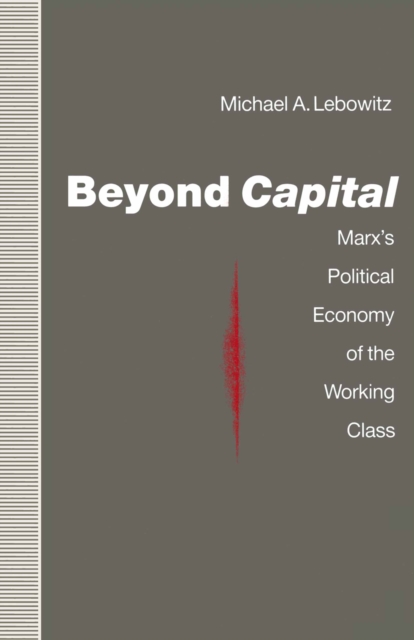 Beyond Capital : Marx's Political Economy of the Working Class, PDF eBook