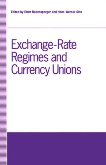 Exchange-Rate Regimes and Currency Unions : Proceedings of a conference held by the Confederation of European Economic Associations at Frankfurt, Germany, 1990, Paperback / softback Book