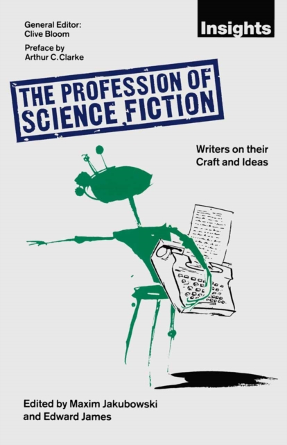 The Profession of Science Fiction : SF Writers on their Craft and Ideas, PDF eBook