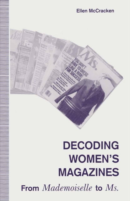 Decoding Women's Magazines : From Mademoiselle to Ms., PDF eBook