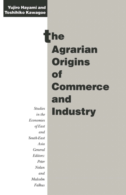 The Agrarian Origins of Commerce and Industry : A Study of Peasant Marketing in Indonesia, PDF eBook