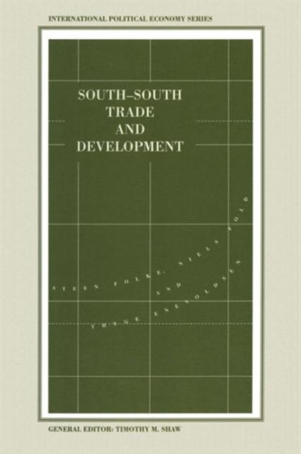 South-South Trade and Development : Manufactures in the New International Division of Labour, Paperback / softback Book