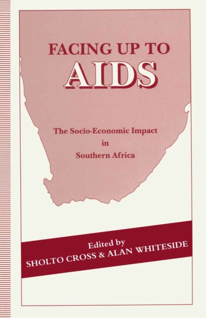 Facing Up to AIDS : The Socio-economic Impact in Southern Africa, PDF eBook