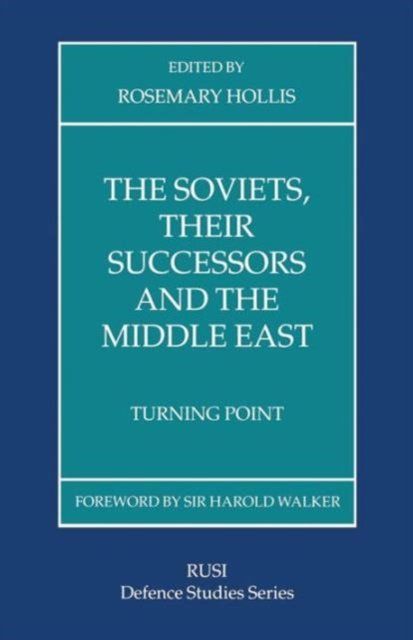 The Soviets, Their Successors and the Middle East : Turning Point, Paperback / softback Book