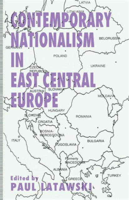 Contemporary Nationalism in East Central Europe, Paperback / softback Book