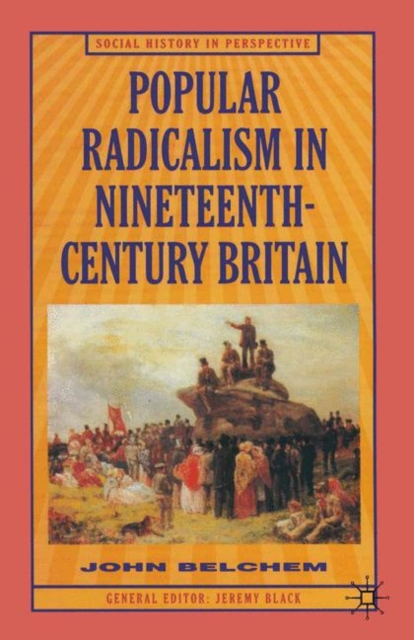 Popular Radicalism in Nineteenth-Century Britain, PDF eBook