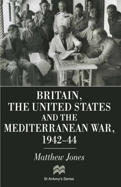 Britain, the United States and the Mediterranean War 1942-44, PDF eBook