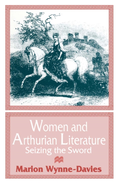 Women and Arthurian Literature : Seizing the Sword, PDF eBook