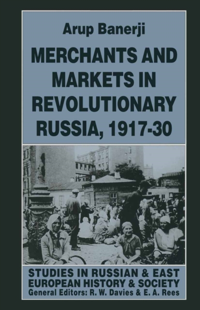 Merchants and Markets in Revolutionary Russia, 1917-30, PDF eBook