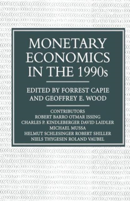Monetary Economics in the 1990s : The Henry Thornton Lectures, Numbers 9-17, Paperback / softback Book