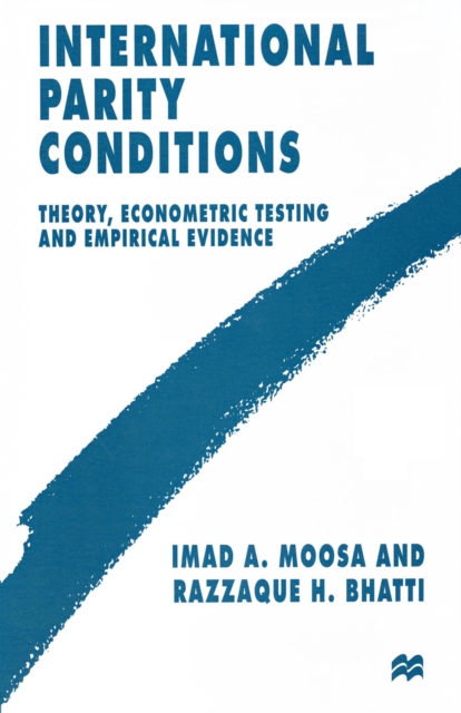 International Parity Conditions : Theory, Econometric Testing and Empirical Evidence, PDF eBook