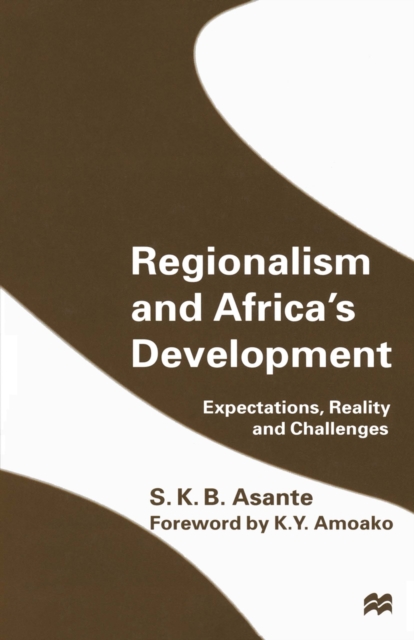 Regionalism and Africa's Development : Expectations, Reality and Challenges, PDF eBook