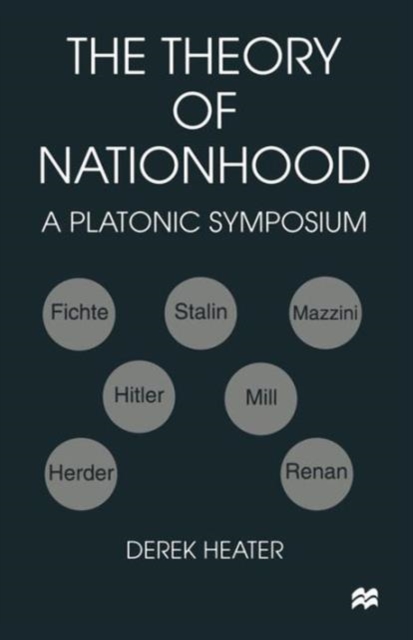 The Theory of Nationhood : A Platonic Symposium, Paperback / softback Book