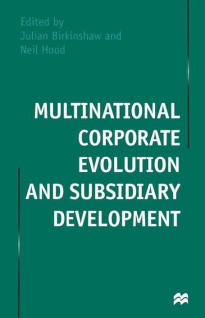 Multinational Corporate Evolution and Subsidiary Development, Paperback / softback Book