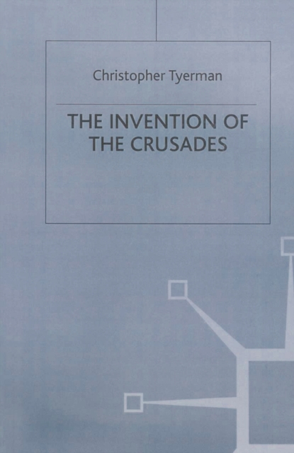 The Invention of the Crusades, PDF eBook