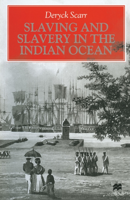 Slaving and Slavery in the Indian Ocean, PDF eBook