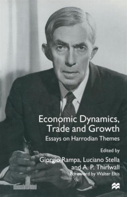Economic Dynamics, Trade and Growth : Essays on Harrodian Themes, Paperback / softback Book