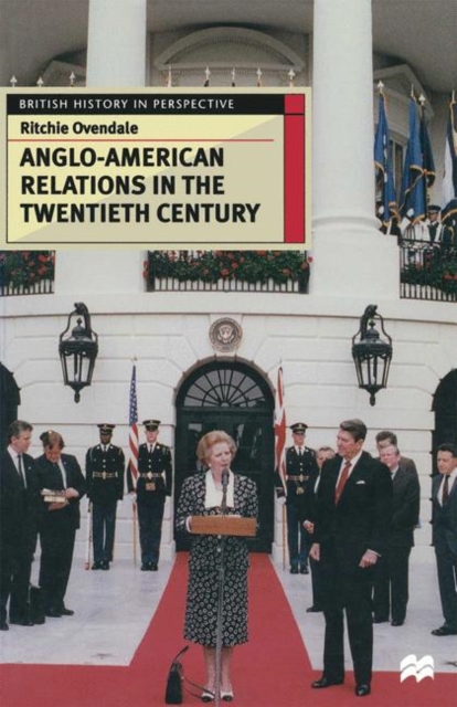 Anglo-American Relations in the Twentieth Century, PDF eBook