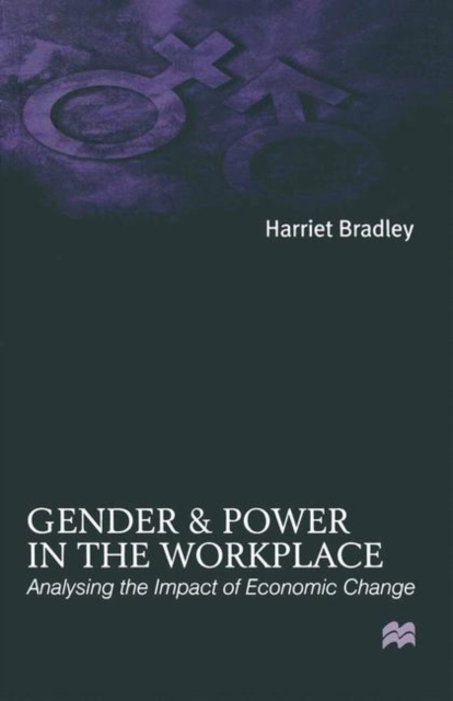 Gender and Power in the Workplace : Analysing the Impact of Economic Change, PDF eBook