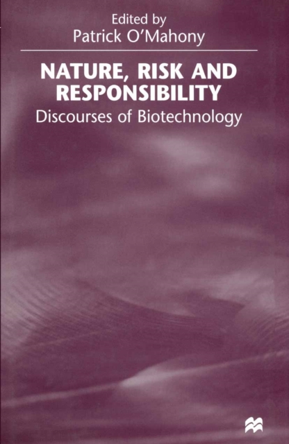 Nature, Risk and Responsibility : Discourses of Biotechnology, PDF eBook