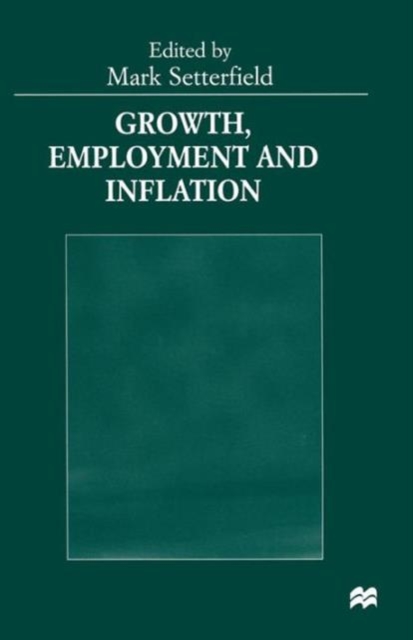 Growth, Employment and Inflation : Essays in Honour of John Cornwall, Paperback / softback Book