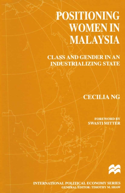 Positioning Women in Malaysia : Class and Gender in an Industrializing State, PDF eBook