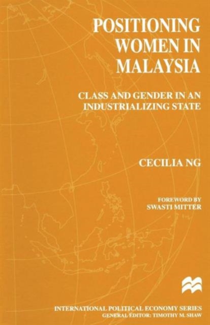 Positioning Women in Malaysia : Class and Gender in an Industrializing State, Paperback / softback Book