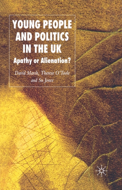 Young People and Politics in the UK : Apathy or Alienation?, Paperback / softback Book
